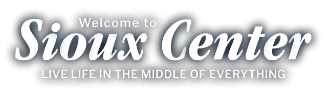Welcome to Sioux Center - Live Life in the Middle of Everything